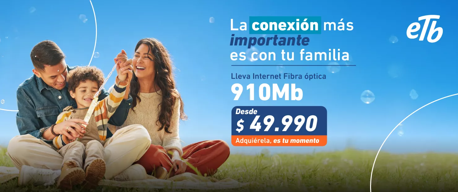 La conexión más importante es con tu familia lleva internet fibra óptica 910MB